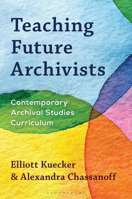 Teaching Future Archivists: Contemporary Archival Studies Curriculum