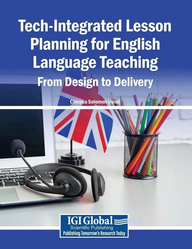 Tech-Integrated Lesson Planning for English Language Teaching: From Design to Delivery