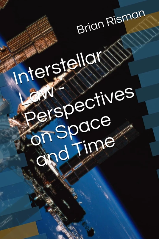 Interstellar Law - Perspectives on Space and Time