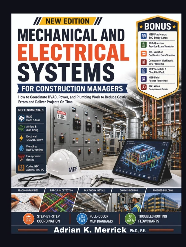MECHANICAL AND ELECTRICAL SYSTEMS FOR CONSTRUCTION MANAGERS: How to Coordinate HVAC, Power, and Plumbing Work to Reduce Costly Errors and Deliver Projects on Time