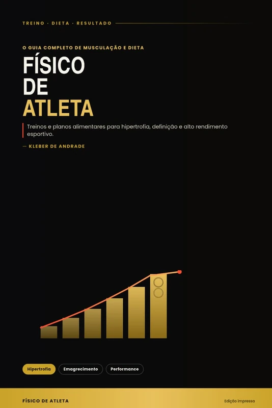 Físico de Atleta: "O Guia Completo de Musculação e Dieta