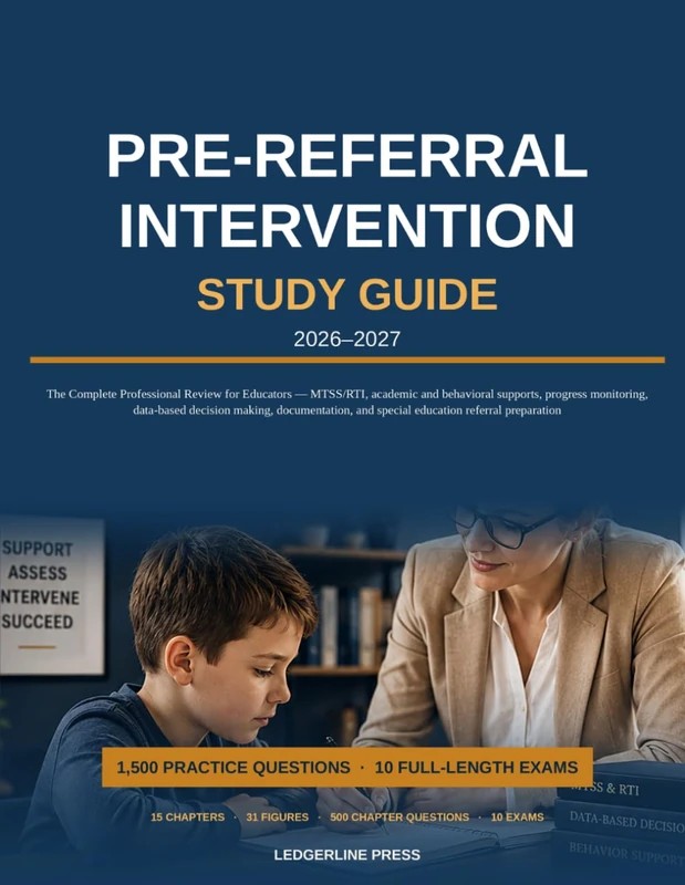 Pre-Referral Intervention Study Guide 2026-2027: The Complete Professional Review for Educators with 1,500 Practice Questions, MTSS and RTI, Progress ... (Premium Professional Certification Series)