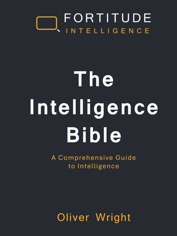 The Intelligence Bible: A comprehensive guide to intelligence