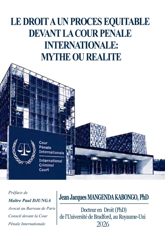 LE DROIT A UN PROCES EQUITABLE DEVANT LA COUR PENALE INTERNATIONALE: MYTHE OU REALITE
