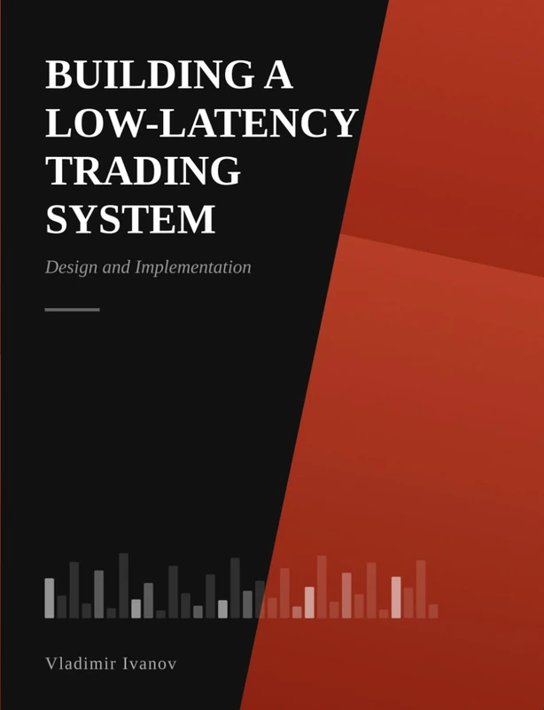 Building a Low-Latency Trading System: Design and Implementation