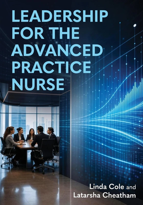 Leadership for the Advanced Practice Nurse