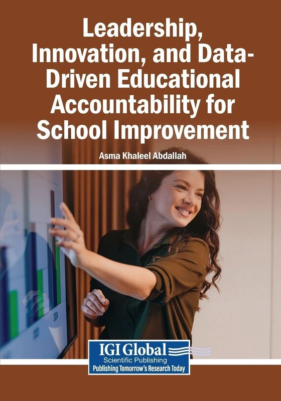 Leadership, Innovation, and Data-Driven Educational Accountability for School Improvement