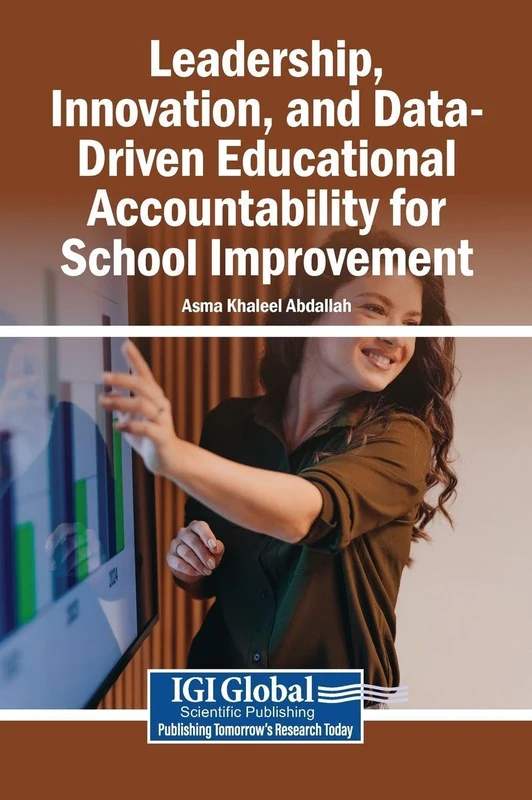 Leadership, Innovation, and Data-Driven Educational Accountability for School Improvement