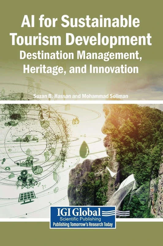 AI for Sustainable Tourism Development: Destination Management, Heritage, and Innovation