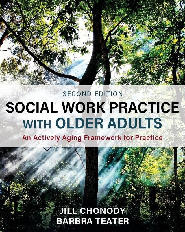 Social Work Practice with Older Adults: An Actively Aging Framework for Practice
