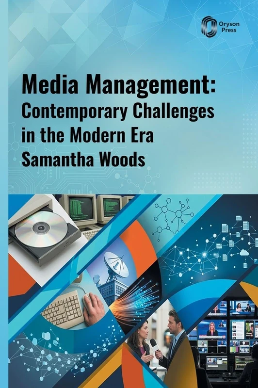 Media Management: Contemporary Challenges in the Modern Era
