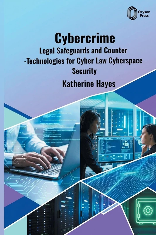 Cybercrime: Legal Safeguards and Counter-Technologies for Cyber Law