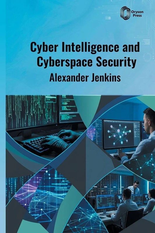 Cyber Intelligence and Cyberspace Security