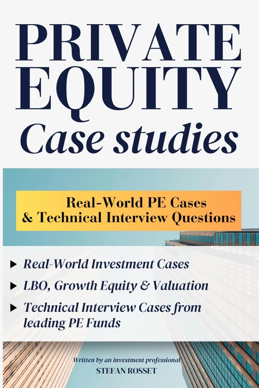 Private Equity Case Studies: Real-World PE Cases & Technical Interview Questions