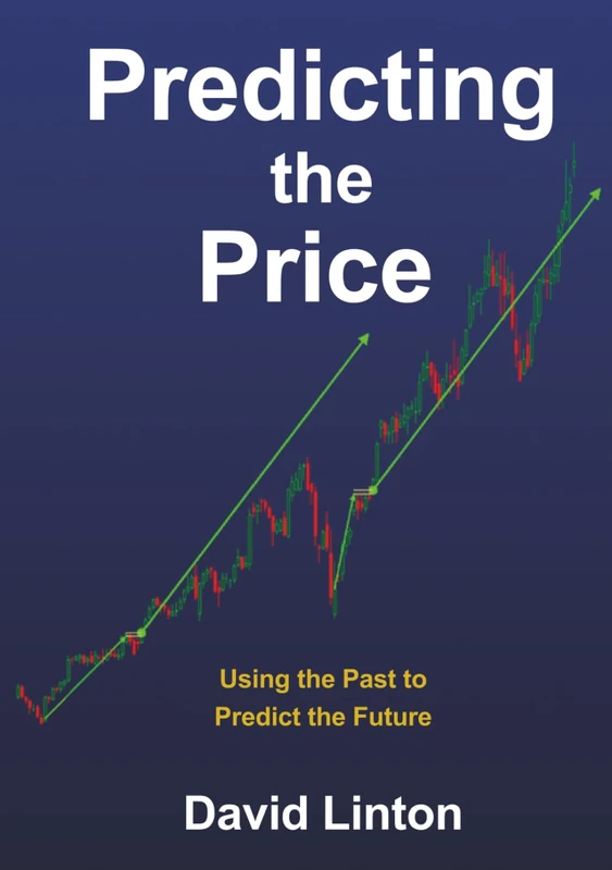Predicting the Price - US English Edition: Using the Past to Predict the Future
