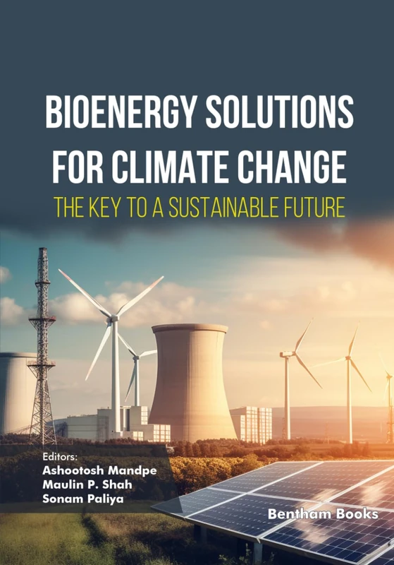Bioenergy Solutions for Climate Change: The Key to a Sustainable Future