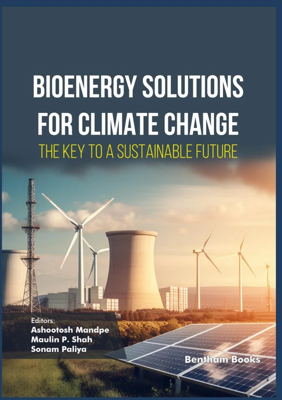 Bioenergy Solutions for Climate Change: The Key to a Sustainable Future